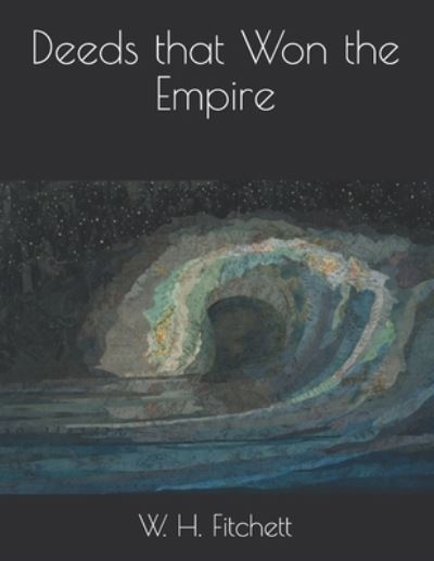 Cover for W H Fitchett · Deeds that Won the Empire (Paperback Book) (2021)