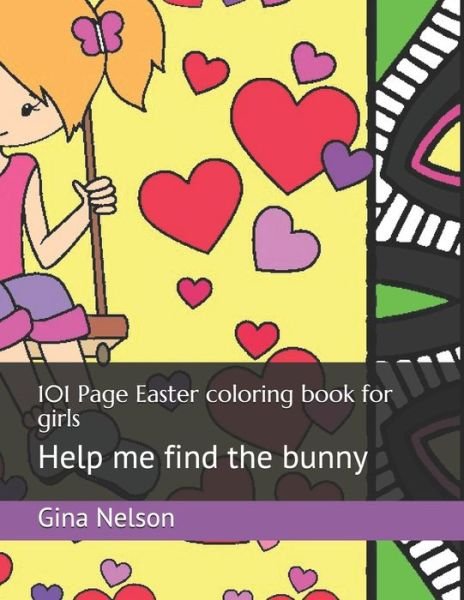 Cover for Gina Ann Nelson · 101 Page Easter coloring book for girls: Help me find the bunny (Pocketbok) (2021)