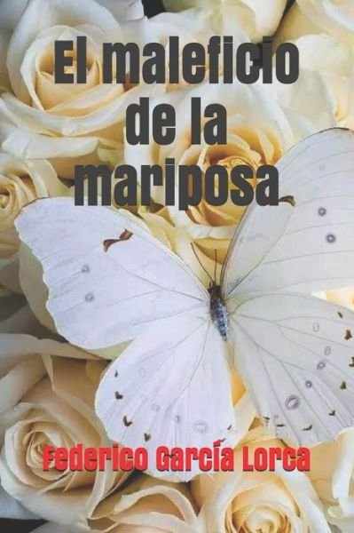 Cover for Federico Garcia Lorca · El maleficio de la mariposa (Paperback Book) (2021)