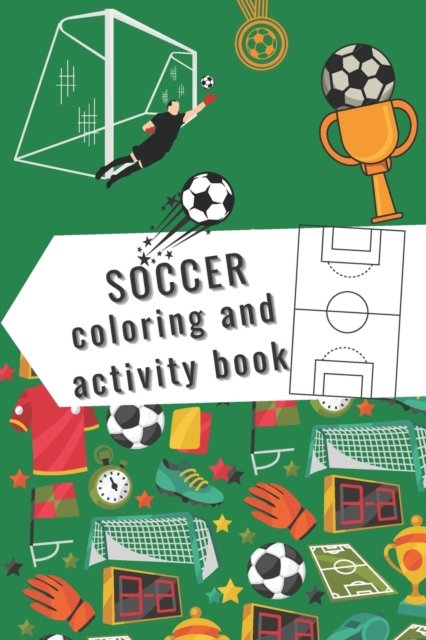 Cover for Gina Bragarea · Soccer Coloring and Activity Book: Coloring and activity book for soccer / football lovers (Pocketbok) (2021)