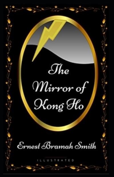 Cover for Ernest Bramah Smith · The Mirror of Kong Ho Annotated (Paperback Book) (2021)