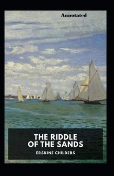 Cover for Erskine Childers · The Riddle of the Sands annotated (Paperback Book) (2021)