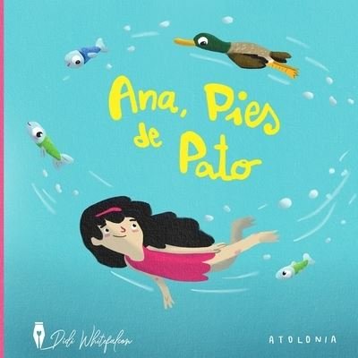 Cover for Didi Whitefalcon · Ana Pies de Pato (Taschenbuch) (2021)