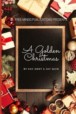 Cover for Kay Andy · A Golden Christmas: A Collection of Holiday Themed Stories (Pocketbok) (2021)
