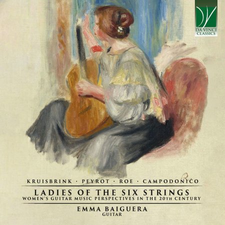 Ladies Of The Six Strings - Women's Guitar Music Perspectives In The 20th Century - Emma Baiguera - Musiikki - DA VINCI CLASSICS - 0746160916682 - perjantai 26. huhtikuuta 2024