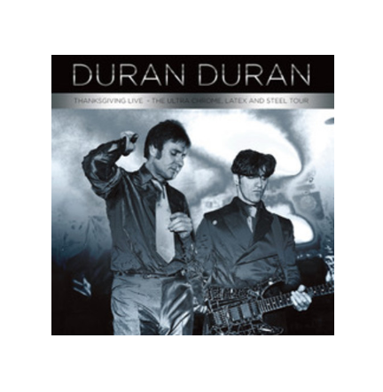 Cover for Duran Duran · Thanksgiving Live-ultra Chrome Latex &amp; Steel Tour (LP) (2018)