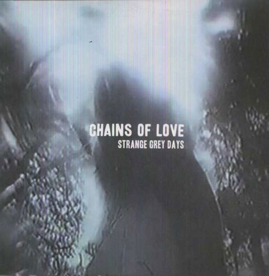 Strange Grey Days - Chains Of Love - Musiikki - CARGO UK - 0821826003682 - perjantai 31. elokuuta 2012