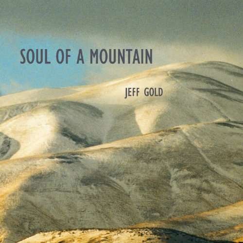 Cover for Jeff Gold · Soul of a Mountain (CD) (2006)