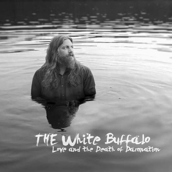 Cover for White Buffalo · Love &amp; the Death of Damnation (LP) [180 gram edition] (2015)