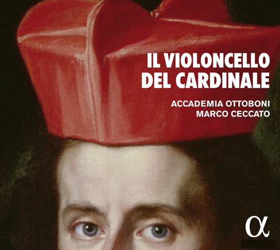 Cover for Haym / Ceccato / Ottoboni · Il Violoncello Del Cardinale (CD) (2017)