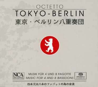 Cover for Octetto Tokyo-berlin · Music for 4 and 8 Bassons (SACD)