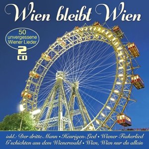 Wien Bleibt Wien-50 Unvergessene Wiener Lieder - V/A - Música - MUSICTALES - 4260320874682 - 24 de junio de 2016