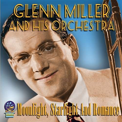 Moonlight, Starlight and Romance - Glen Miller and His Orchestra - Musik - CADIZ - SOUNDS OF YESTER YEAR - 5019317020682 - 13. september 2019