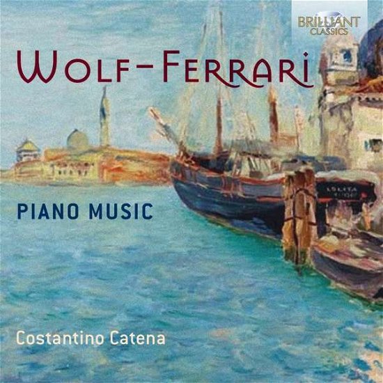 Piano Music - E. Wolf-Ferrari - Musikk - BRILLIANT CLASSICS - 5028421958682 - 3. januar 2019