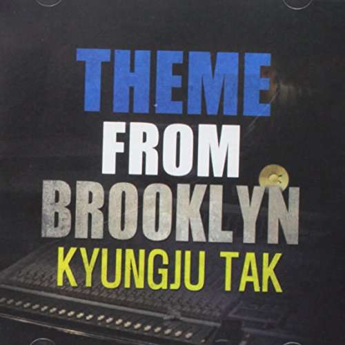 Cover for Kyungju Tak · Theme From Brooklyn (CD) (2013)