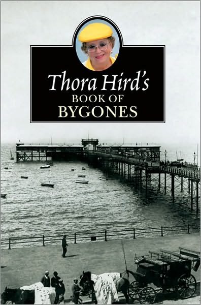 Cover for Thora Hird · Thora Hird's Book of Bygones (Pocketbok) (1998)