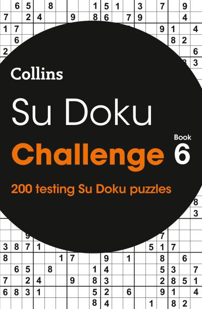 Cover for Collins Puzzles · Su Doku Challenge Book 6: 200 Su Doku Puzzles - Collins Su Doku (Paperback Book) (2025)