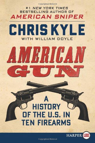 Cover for William Doyle · American Gun Lp: a History of the U.s. in Ten Firearms (Paperback Book) [Lrg edition] (2013)