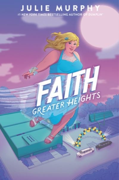 Cover for Julie Murphy · Faith: Greater Heights (Inbunden Bok) (2021)