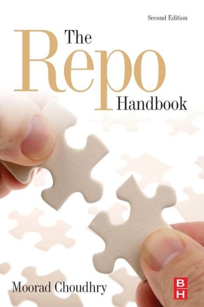 Cover for Choudhry, Moorad (Chief Executive Officer, Habib Bank Zurich PLC and Visiting Professor at the Department of Mathematical Sciences, Brunel University.) · The Repo Handbook - Securities Institute Global Capital Markets (Paperback Book) (2010)