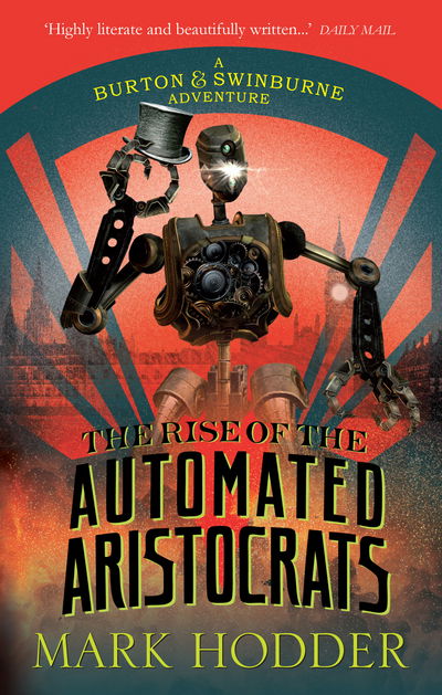 Cover for Mark Hodder · The Rise of the Automated Aristocrats: The Burton &amp; Swinburne Adventures (Paperback Book) (2015)