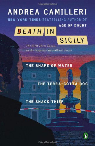 Cover for Andrea Camilleri · Death in Sicily: The First Three Novels in the Inspector Montalbano Series--The Shape of Water; The Terra-Cotta Dog; The Snack Thief - An Inspector Montalbano Mystery (Pocketbok) (2013)