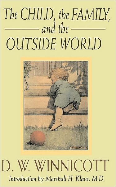 Cover for D. W. Winnicott · The Child, the Family and the Outside World (Classics in Child Development) (Paperback Book) (1992)