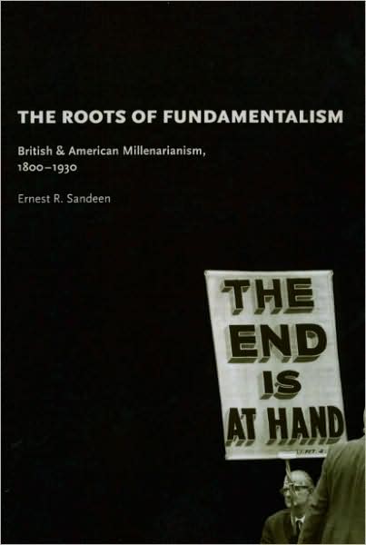 Cover for Ernest R. Sandeen · The Roots of Fundamentalism – British and American Millenarianism, 1800–1930 (Paperback Book) (2008)