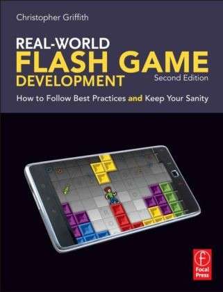 Cover for Christopher Griffith · Real-World Flash Game Development: How to Follow Best Practices AND Keep Your Sanity (Paperback Book) (2011)