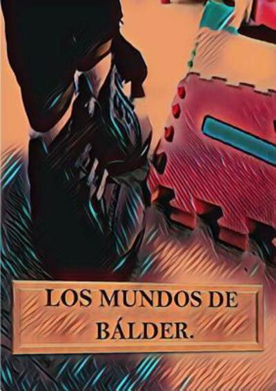 Cover for Rafa Burgos Granados · Los mundos de Balder (Paperback Book) (2017)