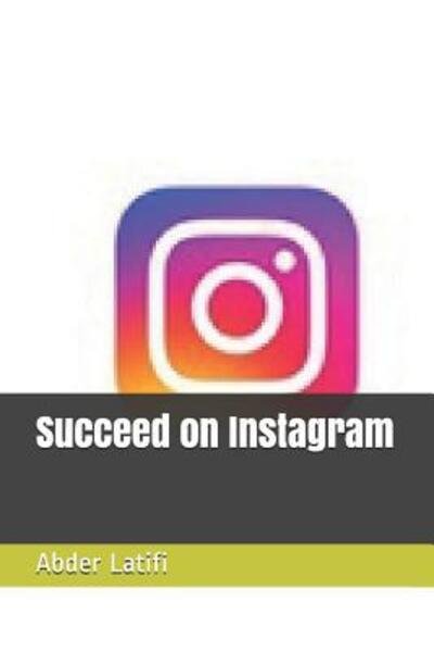 Cover for Abder Latifi · Succeed on Instagram (Paperback Book) (2019)