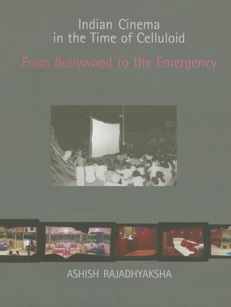 Cover for Ashish Rajadhyaksha · Indian Cinema in the Time of Celluloid: From Bollywood to the Emergency (Hardcover Book) (2009)