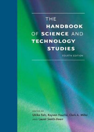 Cover for The Handbook of Science and Technology Studies - The Handbook of Science and Technology Studies (Hardcover Book) [Fourth edition] (2016)