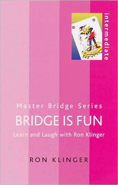 Cover for Ron Klinger · Bridge is Fun: Learn and Laugh with Ron Klinger - Master Bridge (Paperback Book) (2004)