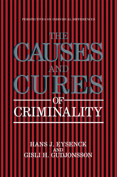 The Causes and Cures of Criminality - Perspectives on Individual Differences - Hans J Eysenck - Livros - Springer Science+Business Media - 9780306429682 - 28 de fevereiro de 1989