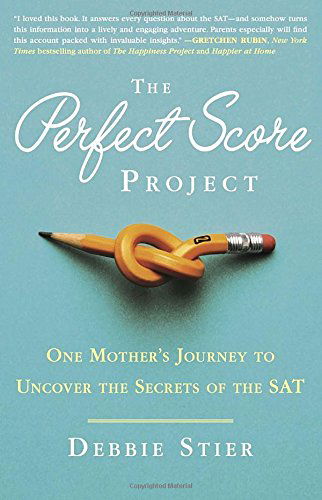 Cover for Debbie Stier · The Perfect Score Project: One Mother's Journey to Uncover the Secrets of the Sat (Paperback Book) (2014)