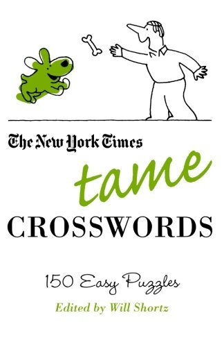 Cover for The New York Times · The New York Times Tame Crosswords: 150 Easy Puzzles (New York Times Crossword Puzzles) (Paperback Bog) (2009)