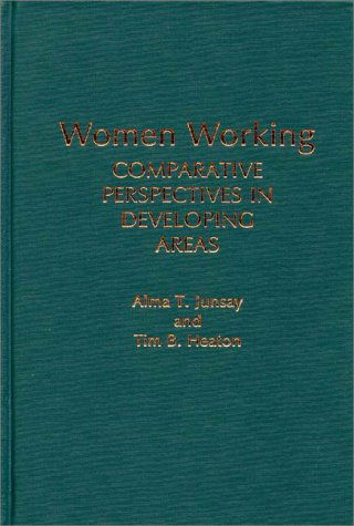 Cover for Tim B. Heaton · Women Working: Comparative Perspectives in Developing Areas (Hardcover Book) (1989)