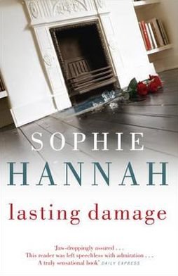 Lasting Damage: a completely gripping and unputdownable crime thriller packed with twists to keep you on the edge of your seat - Culver Valley Crime - Sophie Hannah - Bøker - Hodder & Stoughton - 9780340980682 - 18. august 2011