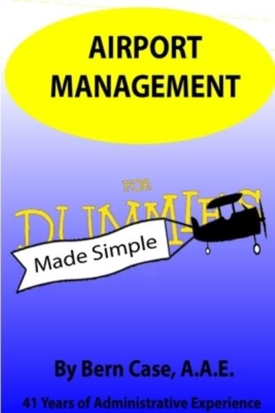 Cover for Bern Case · Airport Management Made Simple (Book) (2019)