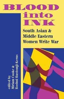 Cover for Miriam Cooke · Blood Into Ink: South Asian And Middle Eastern Women Write War (Hardcover Book) (2019)