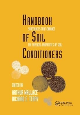 Cover for Wallace · Handbook of Soil Conditioners: Substances That Enhance the Physical Properties of Soil: Substances That Enhance the Physical Properties of Soil - Books in Soils, Plants, and the Environment (Paperback Book) (2019)