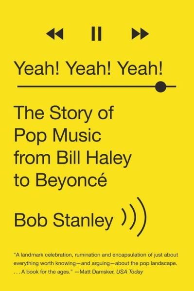 Cover for Bob Stanley · Yeah! Yeah! Yeah! - The Story of Pop Music from Bill Haley to Beyonce (Paperback Bog) (2015)