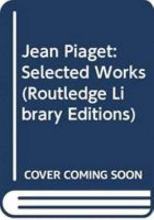 Cover for Jean Piaget · Jean Piaget: Selected Works - Routledge Library Editions (Gebundenes Buch) (1997)