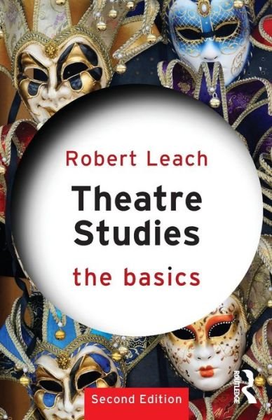 Cover for Robert Leach · Theatre Studies: The Basics - The Basics (Paperback Bog) (2013)