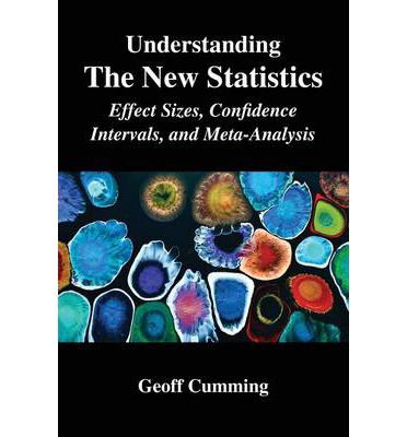 Cover for Cumming, Geoff (La Trobe University, Australia) · Understanding The New Statistics: Effect Sizes, Confidence Intervals, and Meta-Analysis - Multivariate Applications Series (Paperback Book) (2011)