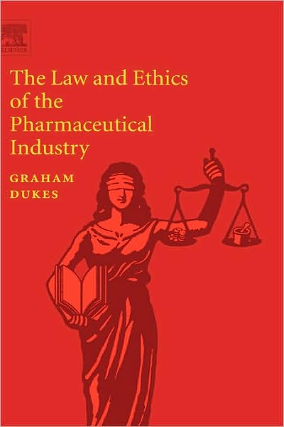 Cover for Dukes, M.N.G. (Oslo, Norway) · The Law and Ethics of the Pharmaceutical Industry (Hardcover Book) (2005)