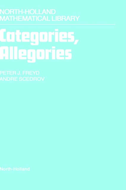 Cover for P.J. Freyd · Categories, Allegories - North-Holland Mathematical Library (Hardcover Book) (1990)