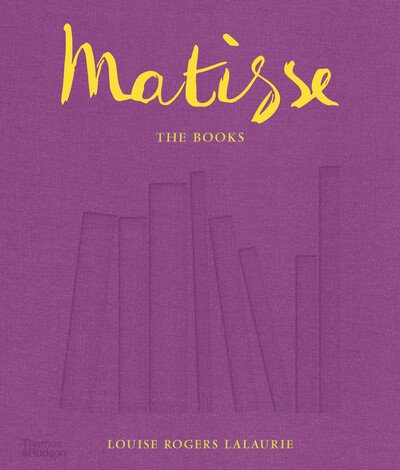 Cover for Louise Rogers Lalaurie · Matisse: The Books (Hardcover Book) (2020)