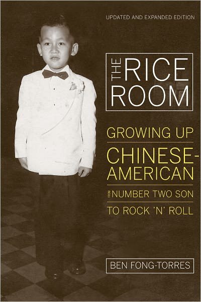 The Rice Room: Growing Up Chinese-American from Number Two Son to Rock 'n' Roll - Ben Fong-Torres - Bøger - University of California Press - 9780520269682 - 6. september 2011